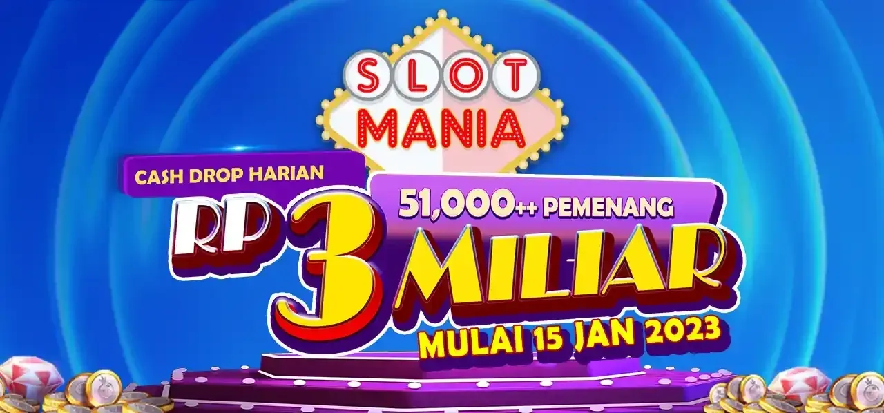 Slot Mania Cash Drop Harian Jan 2023 - Jan 2024